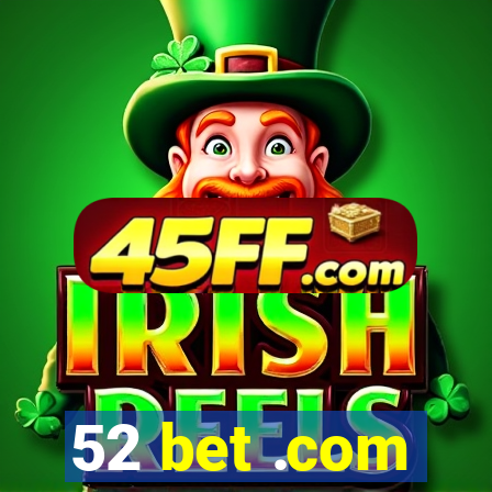 52 bet .com